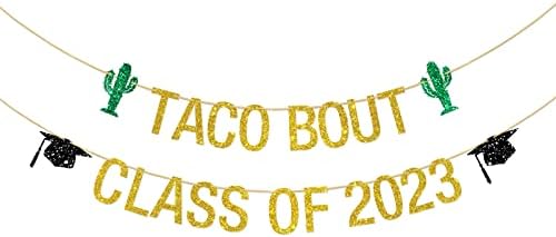 Deloklte Gold Glitter Taco Bout Class of 2023 באנר, עיצוב סיום סיום סיום טאקו, עיצוב נושאים מקסיקני סיום סיום סיום ציוד לשיעור של 2023