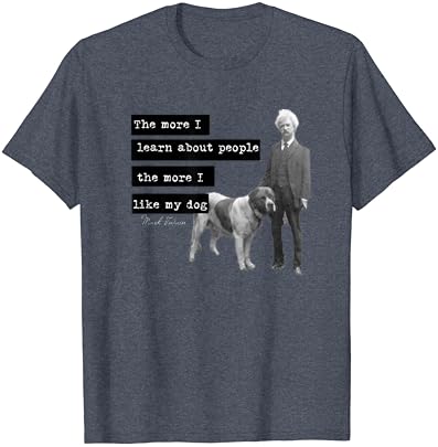 מארק טוויין תמונה ציטוט עיצוב יותר אני כמו שלי כלב חולצה